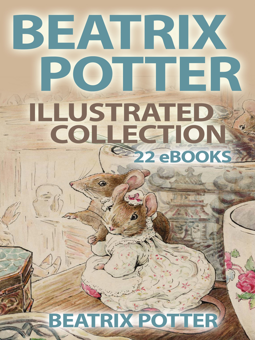 Title details for Beatrix Potter Illustrated Collection--22 eBooks and 600+ illustrations by Beatrix Potter - Available